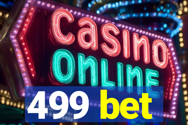 499 bet